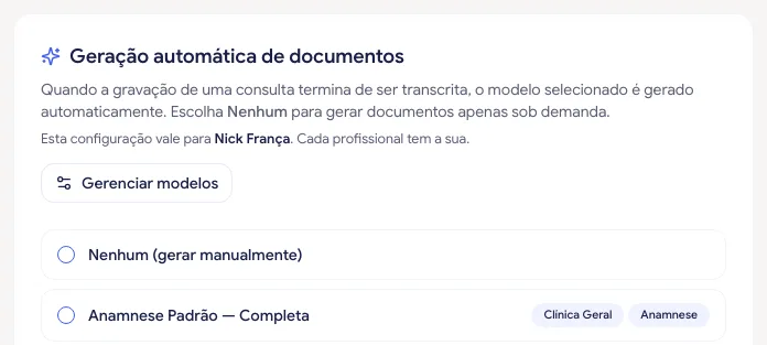 Card Geração automática de documentos, com a linha Esta configuração vale para Nick França. Cada profissional tem a sua, o botão Gerenciar modelos e as opções Nenhum (gerar manualmente) e Anamnese Padrão — Completa